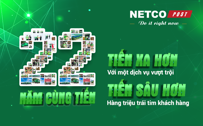 22 NĂM TIẾN XA HƠN VỚI MỘT DỊCH VỤ VƯỢT TRỘI - TIẾN SÂU HƠN HÀNG TRIỆU TRÁI TIM KHÁCH HÀNG