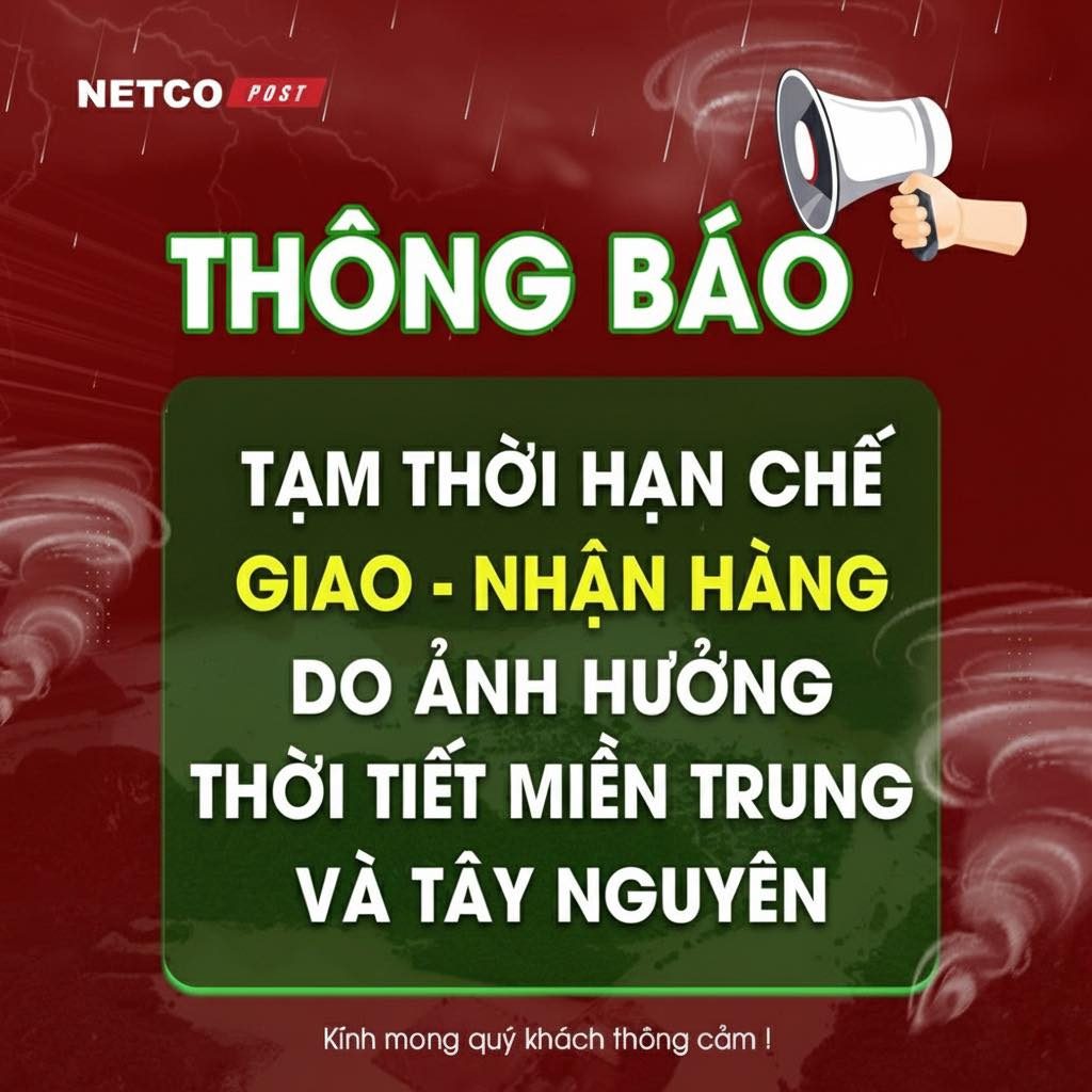 Thông báo tạm thời hạn chế giao - nhận hàng do ảnh hưởng mưa lũ tại miền Trung và Tây Nguyên